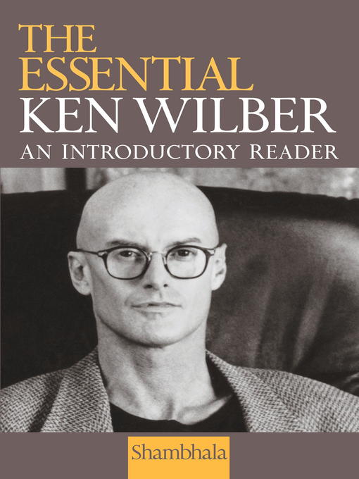 Title details for The Essential Ken Wilber by Ken Wilber - Wait list